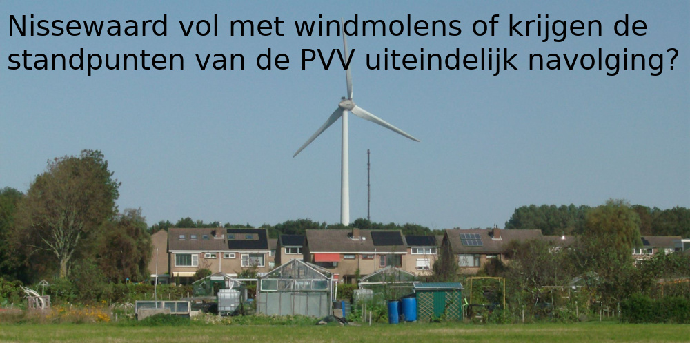 Wordt het Nissewaard vol met windmolens of krijgen de standpunten van de PVV uiteindelijk navolging?